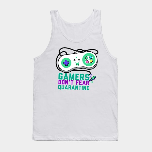 Gamers don't fear quarantine funny quarantine quotes Tank Top by G-DesignerXxX